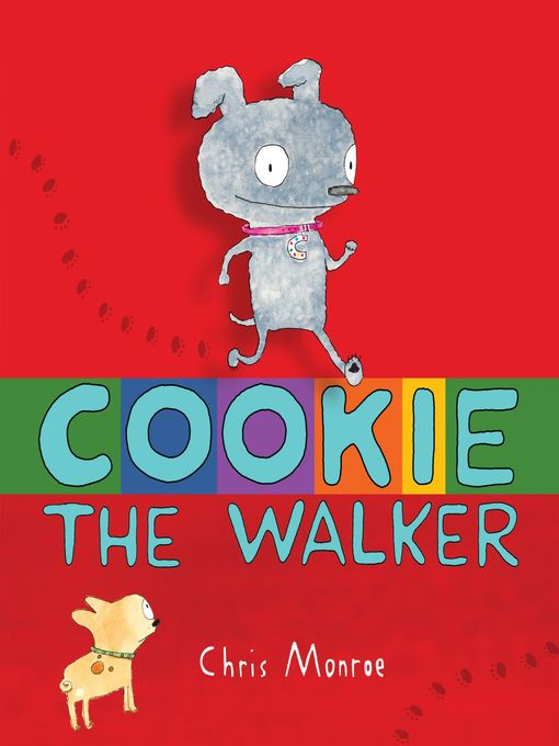 Title details for Cookie, the Walker by Chris Monroe - Available